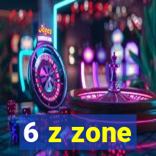 6 z zone