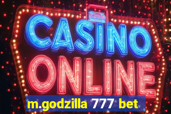 m.godzilla 777 bet