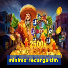 minimo recarga tim