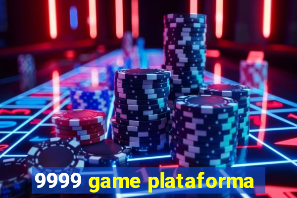 9999 game plataforma