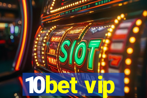 10bet vip