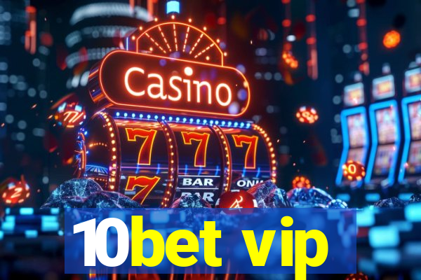 10bet vip