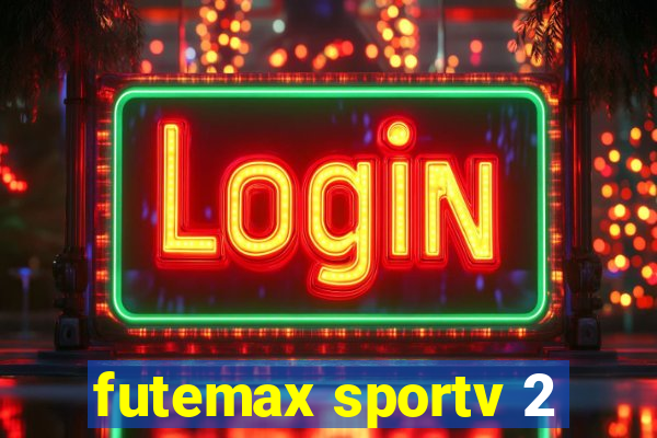 futemax sportv 2