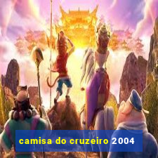 camisa do cruzeiro 2004