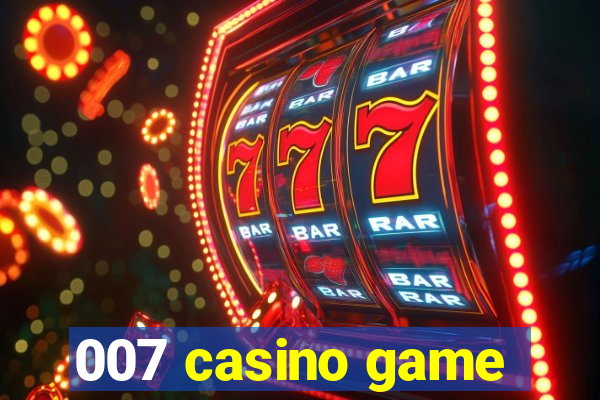 007 casino game