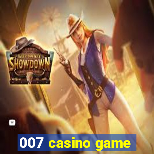 007 casino game