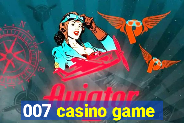 007 casino game