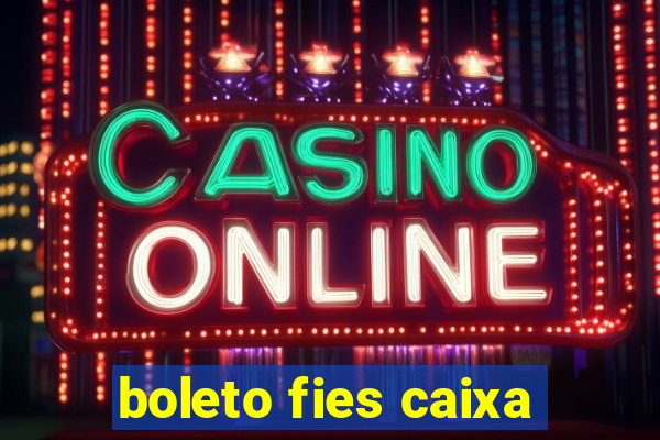 boleto fies caixa