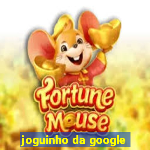 joguinho da google