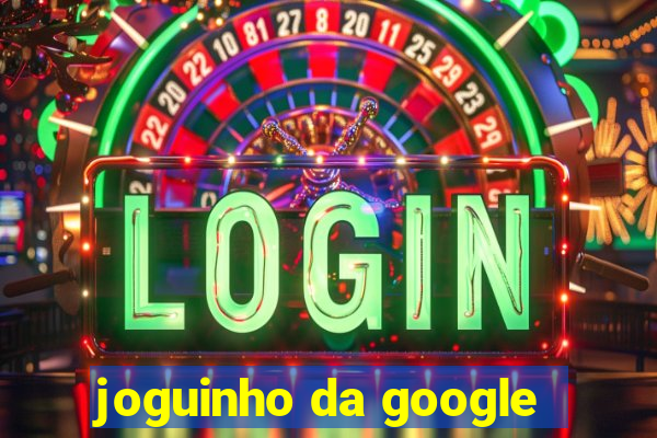 joguinho da google