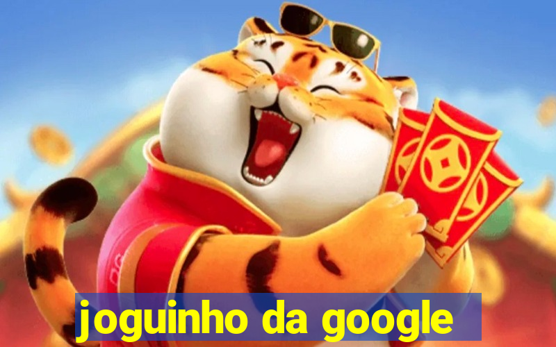 joguinho da google