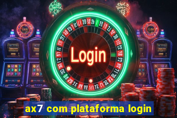 ax7 com plataforma login