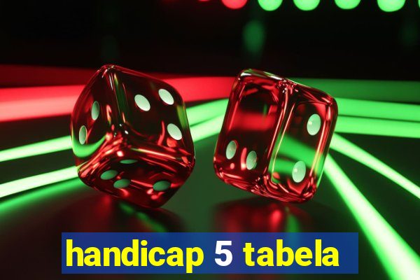 handicap 5 tabela