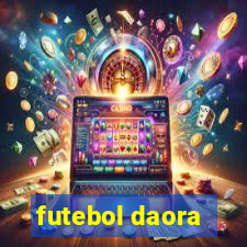 futebol daora