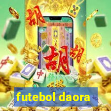 futebol daora