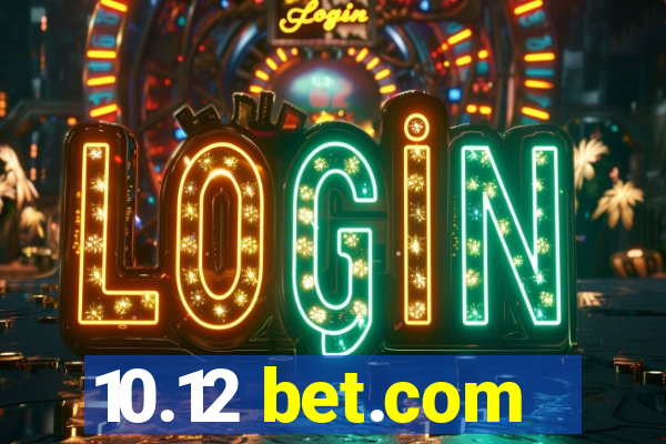 10.12 bet.com