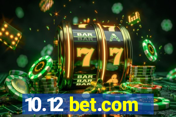 10.12 bet.com