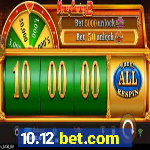 10.12 bet.com