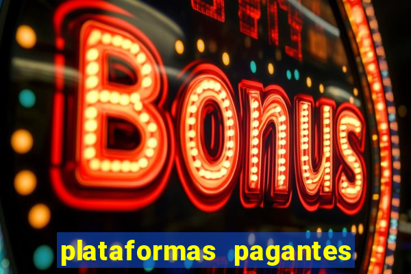 plataformas pagantes fortune tiger