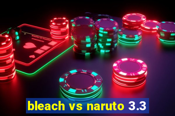 bleach vs naruto 3.3