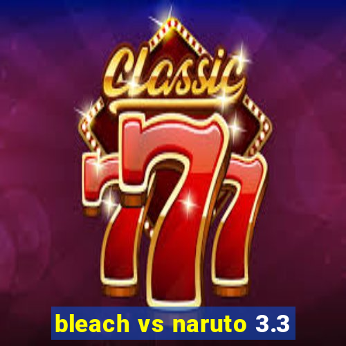 bleach vs naruto 3.3