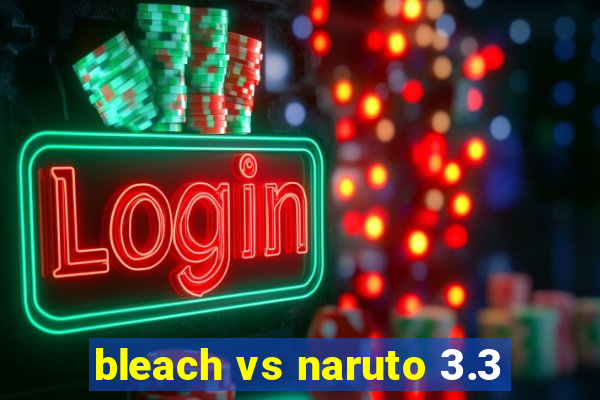 bleach vs naruto 3.3