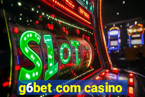 g6bet com casino