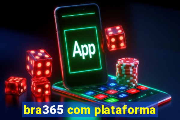 bra365 com plataforma