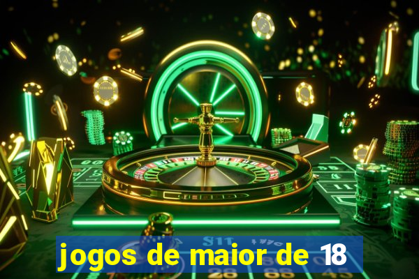 jogos de maior de 18