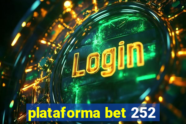 plataforma bet 252