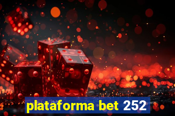 plataforma bet 252