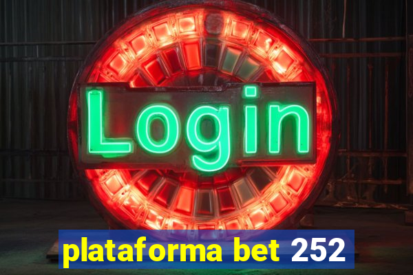 plataforma bet 252