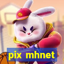 pix mhnet