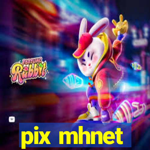 pix mhnet