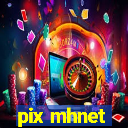 pix mhnet