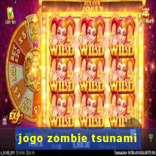 jogo zombie tsunami