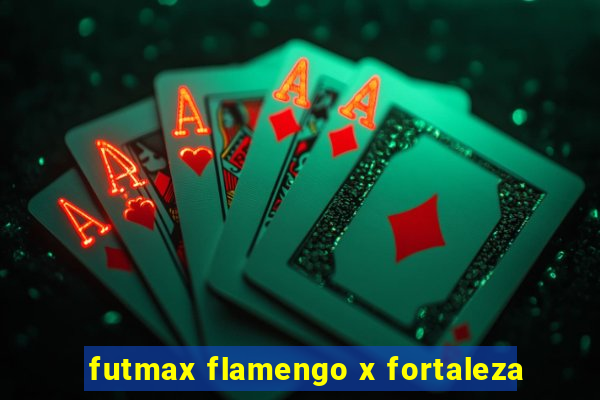 futmax flamengo x fortaleza