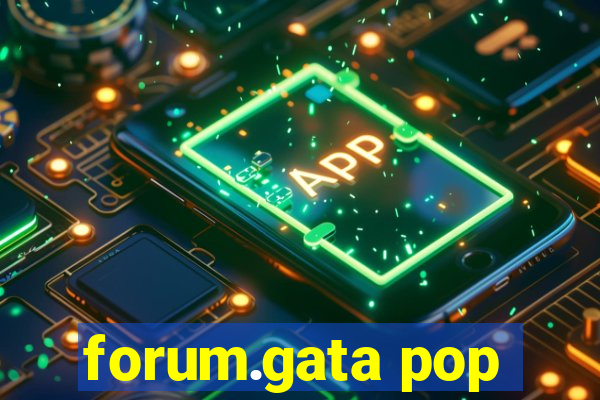 forum.gata pop