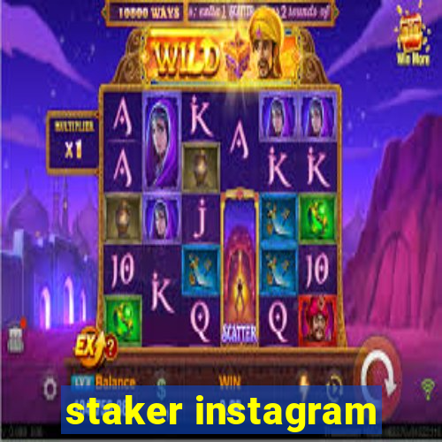 staker instagram