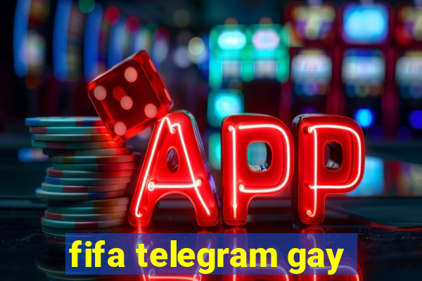 fifa telegram gay