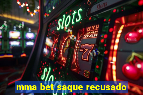 mma bet saque recusado