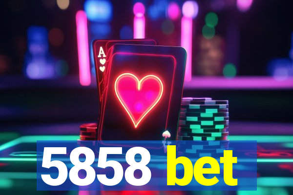 5858 bet