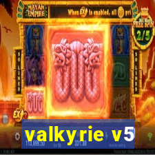 valkyrie v5