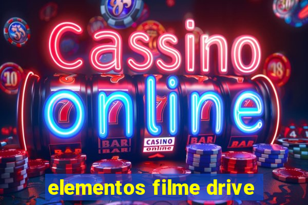 elementos filme drive