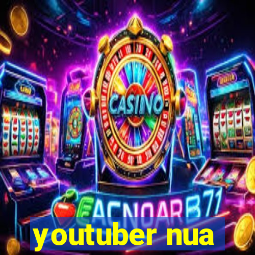 youtuber nua