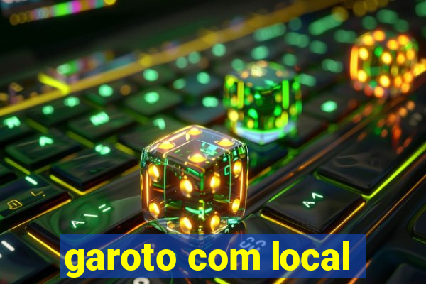 garoto com local