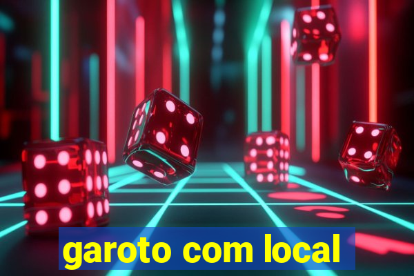 garoto com local