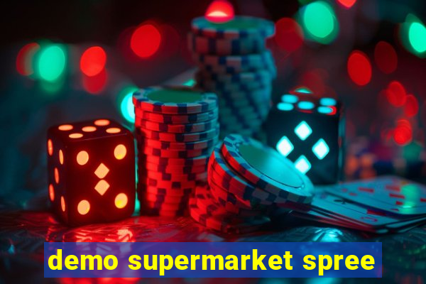 demo supermarket spree