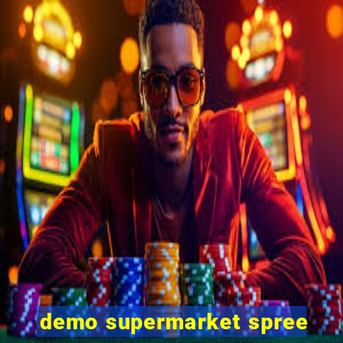 demo supermarket spree