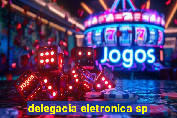 delegacia eletronica sp